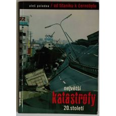 Největší katastrofy 20. století - Aleš V. Poledne