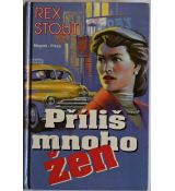 Příliš mnoho žen - Rex Stout