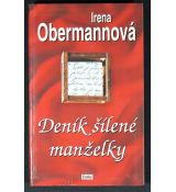 Deník šílené manželky - Irena Obermannová