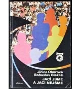 Jací jsme a jací nejsme - Bohuslav Blažek , Jiřina Olmrová