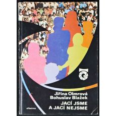 Jací jsme a jací nejsme - Bohuslav Blažek , Jiřina Olmrová