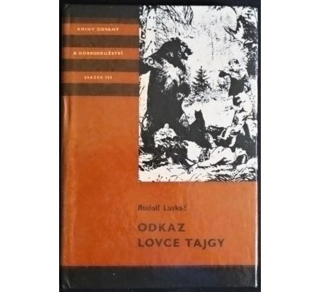 Odkaz lovce tajgy - Rudolf Luskač