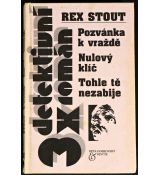 Pozvánka k vraždě; Nulový klíč; Tohle tě nezabije - Rex Stout