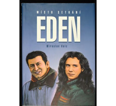 Eden - Místo setkání - Miroslav Vaic