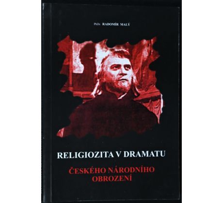 Religiozita v dramatu českého národního obrození - Radomír Malý