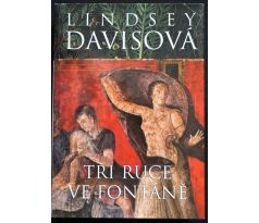 Tři ruce ve fontáně Lindsey Davis